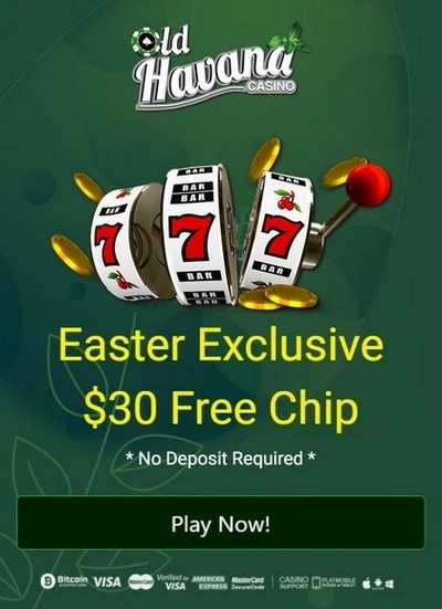 $30 Free Chip Easter Exclusive at Old Havana Casino