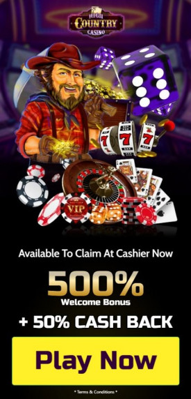 High Country Casino | Welcome Bonus 500% + 50% Cas Back