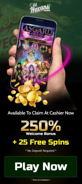 Welcome Bonus at Old Havana Casino 250% + 25 Free Spins
